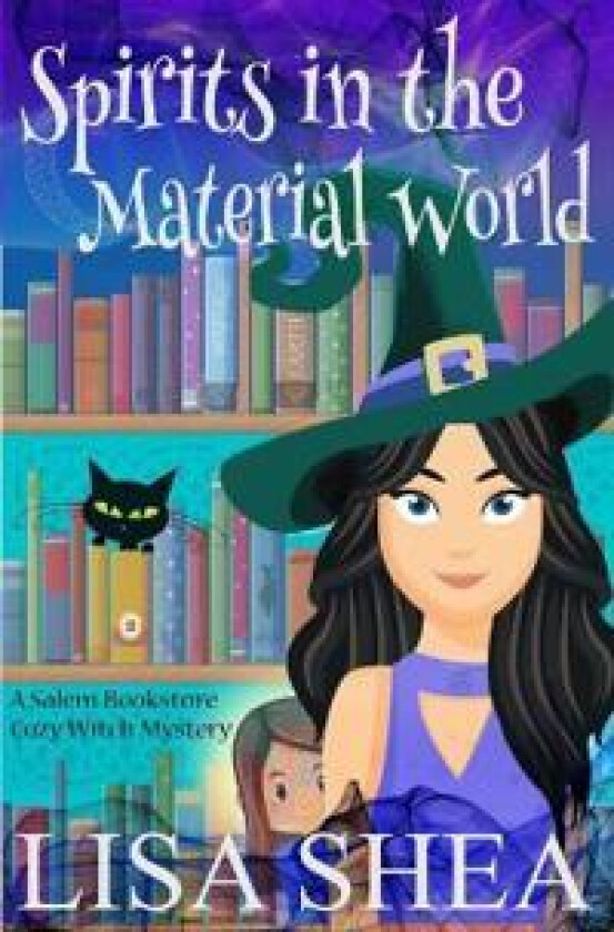 Spirits in the Material World - a Salem Bookstore Cozy Witch Mystery