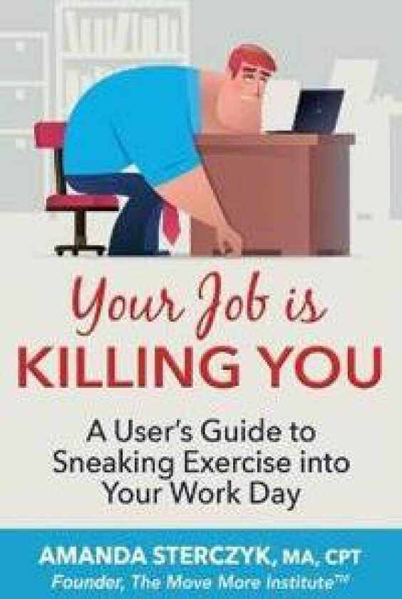 Your Job Is Killing You