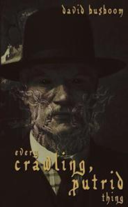 Every Crawling, Putrid Thing