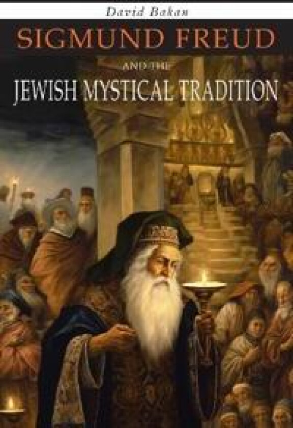 Sigmund Freud and the Jewish Mystical Tradition