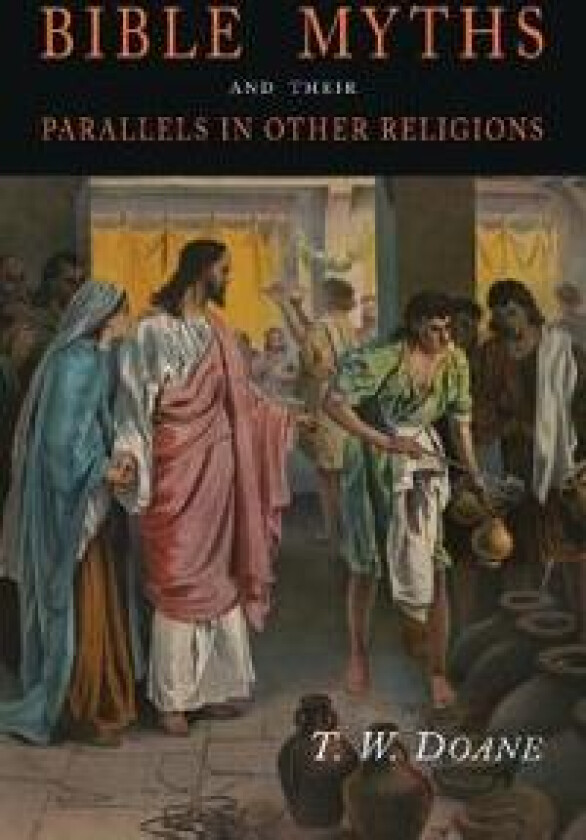 Bible Myths and their Parallels in other Religions