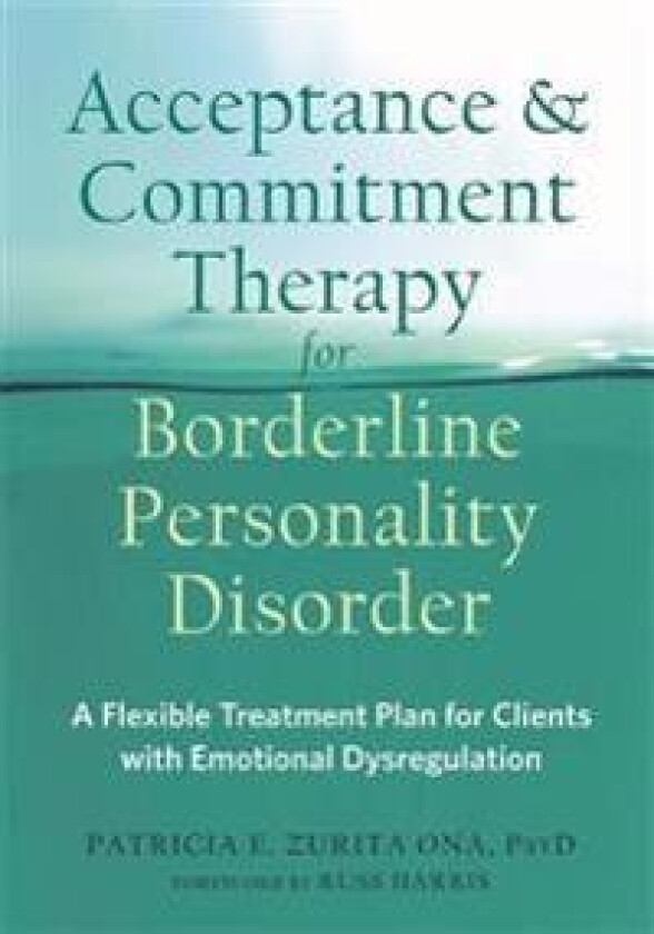 Acceptance and Commitment Therapy for Borderline Personality Disorder