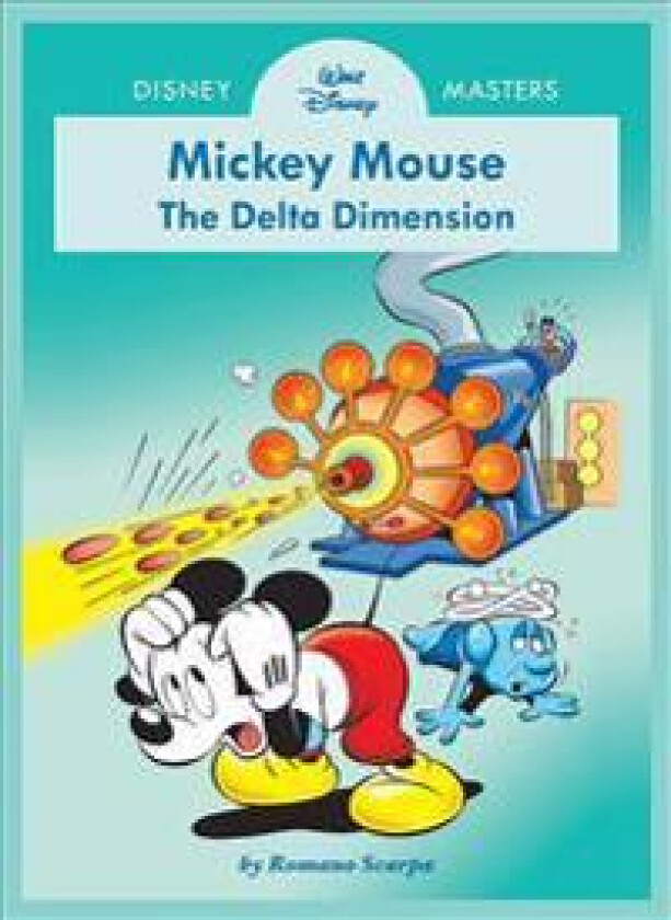 Walt Disney's Mickey Mouse: The Delta Dimension: Disney Masters Vol. 1
