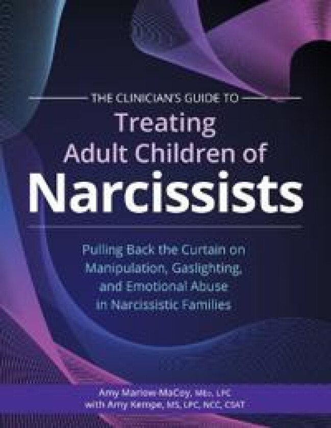 The Clinician's Guide to Treating Adult Children of Narcissists: