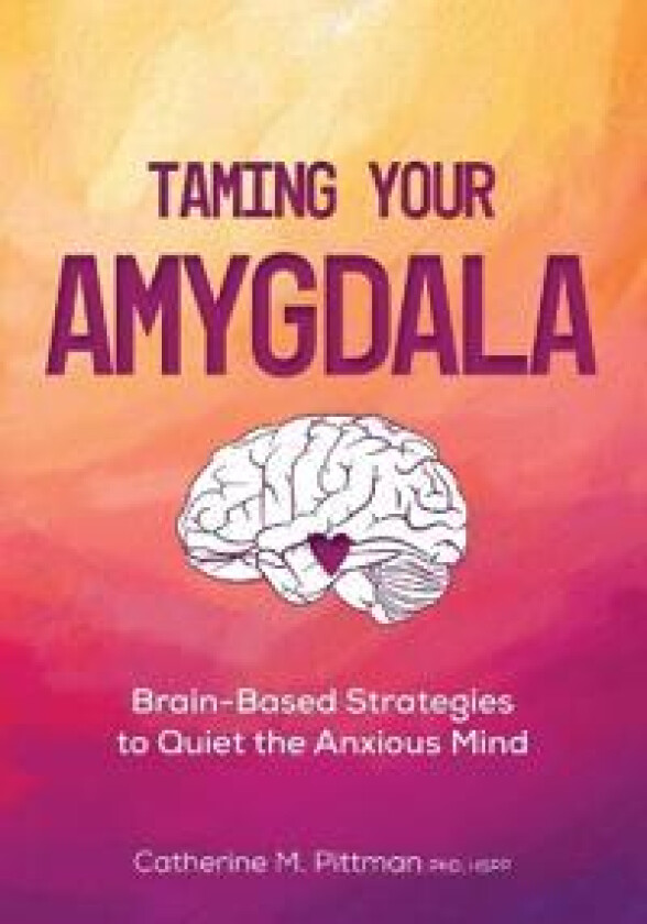 Taming Your Amygdala