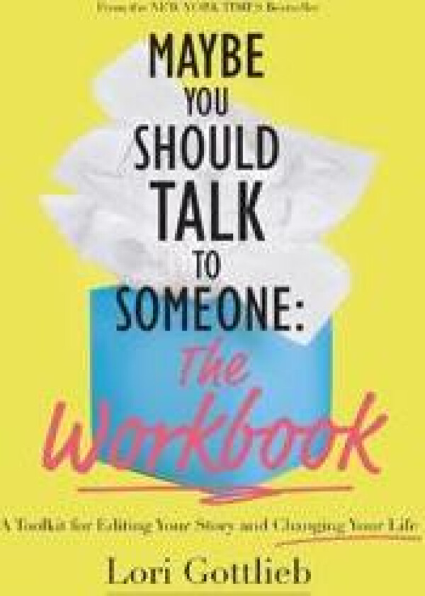 Maybe You Should Talk to Someone: The Workbook
