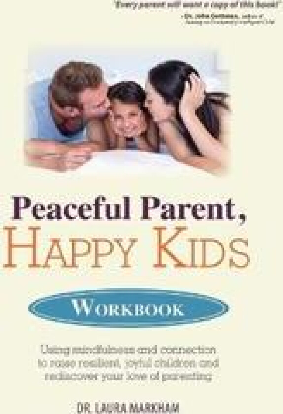 Peaceful Parent, Happy Kids Workbook