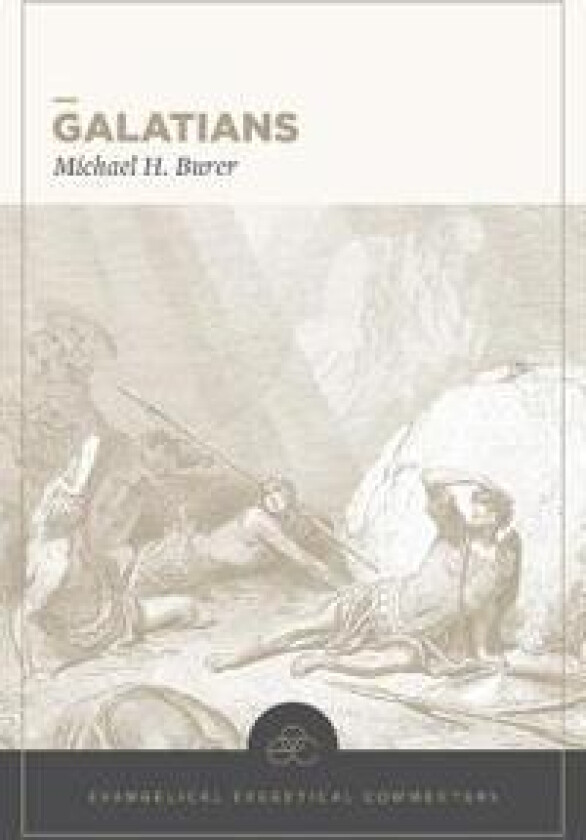 Galatians: Evangelical Exegetical Commentary