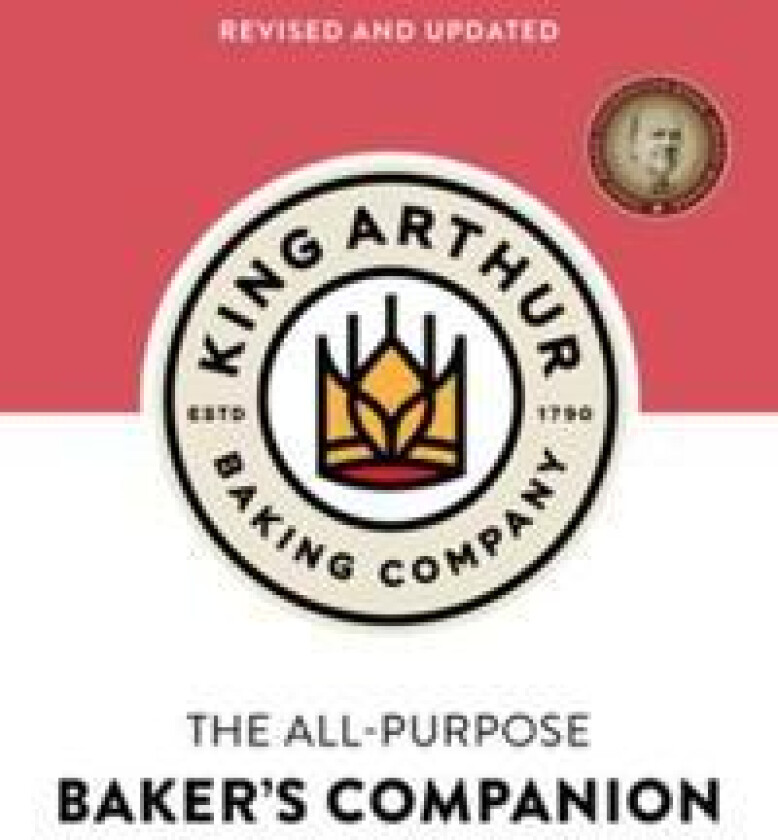 The King Arthur Baking Company's All-Purpose Baker's Companion (Revised and Updated)