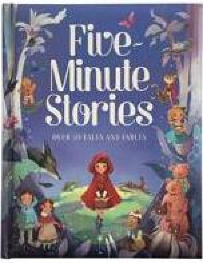 FIVE MINUTE STORIES OVER 50 TALES & FABL