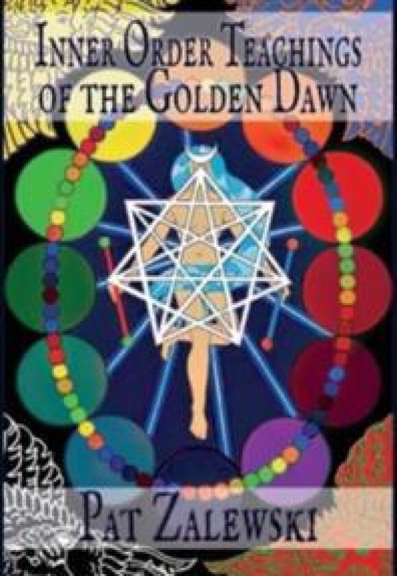 Inner Order Teachings of the Golden Dawn