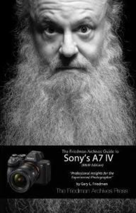 The Friedman Archives Guide to Sony's A7 IV (B&W Edition)