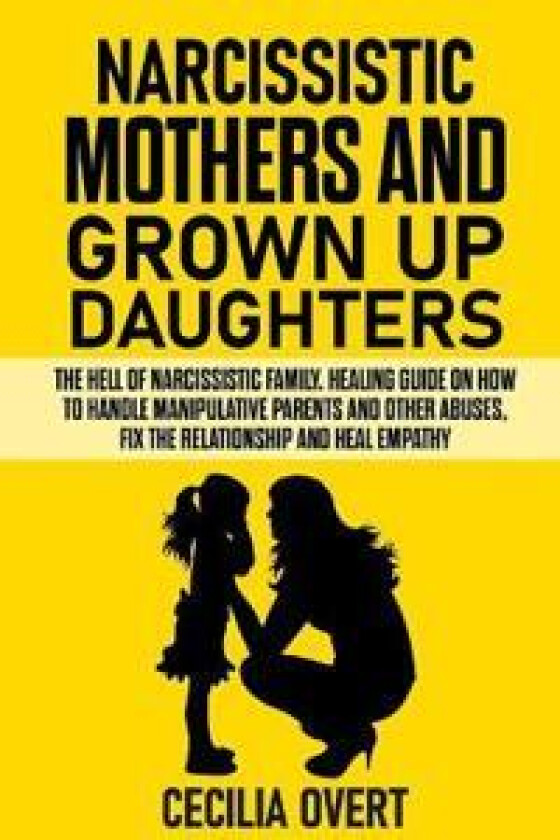 Narcissistic mothers and grown up daughters