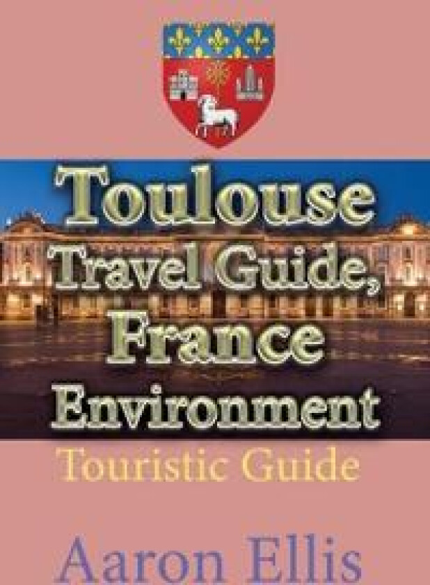 Toulouse Travel Guide, France Environment