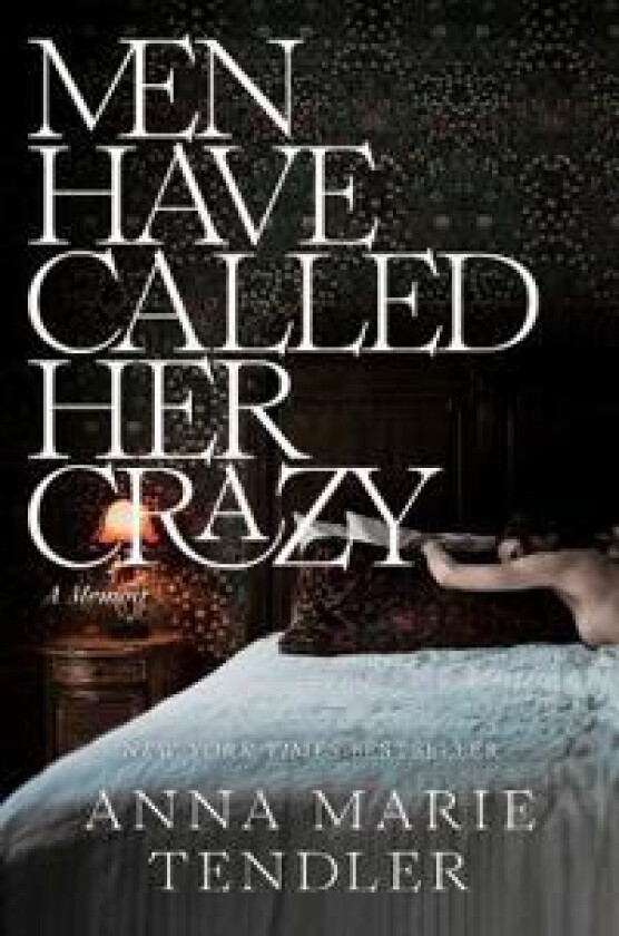 MEN HAVE CALLED HER CRAZY