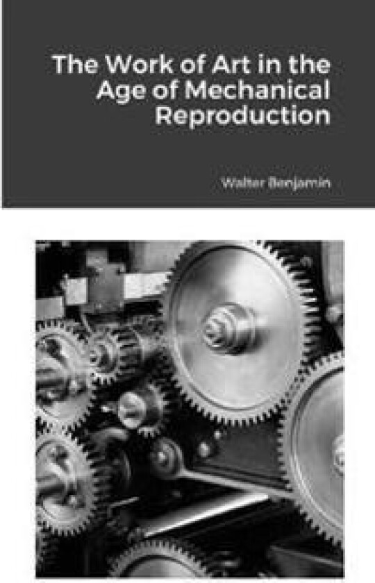 The Work of Art in the Age of Mechanical Reproduction