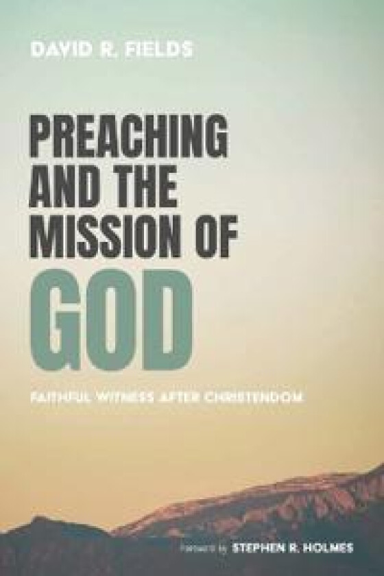 Preaching and the Mission of God