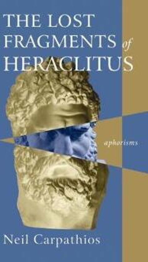 The Lost Fragments of Heraclitus