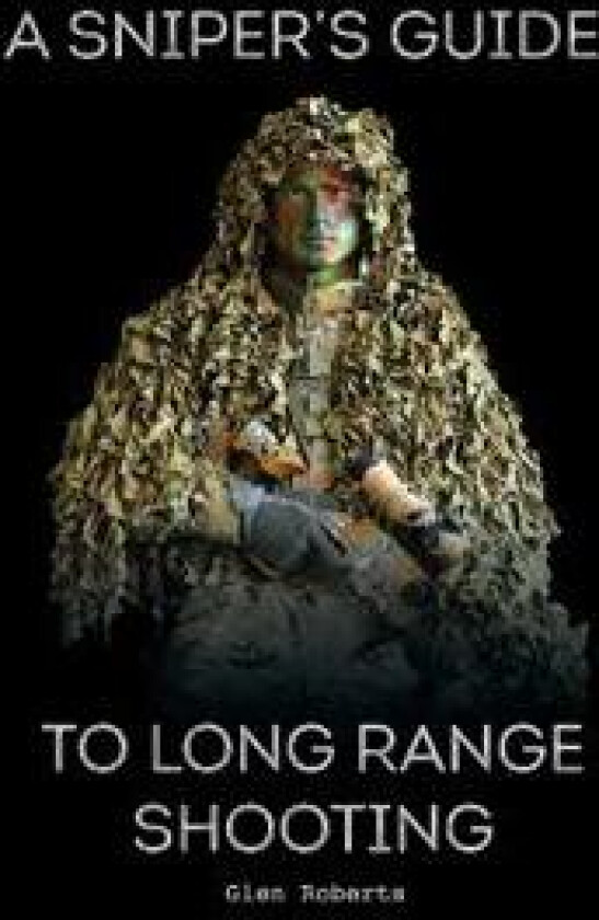 A Sniper's Guide to Long Range Shooting