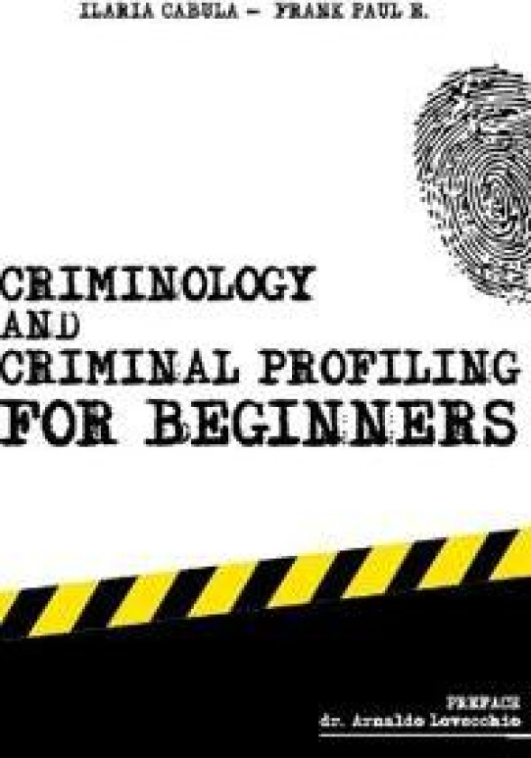 Criminology and Criminal Profiling for beginners