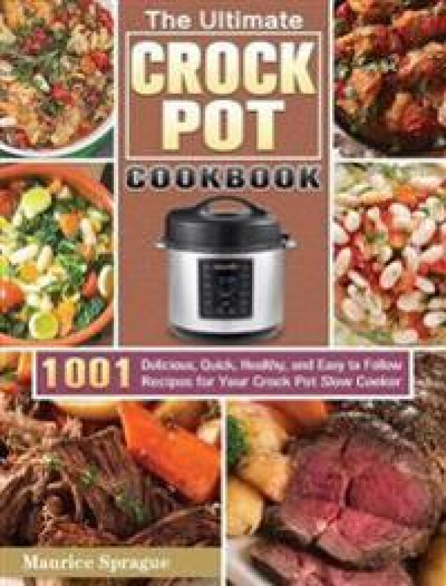 The Ultimate Crock Pot Cookbook