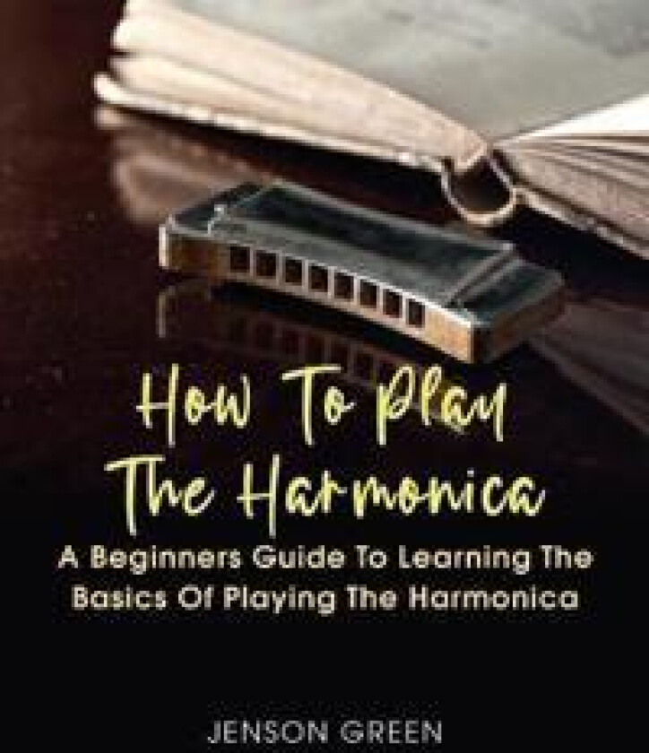 How To Play The Harmonica