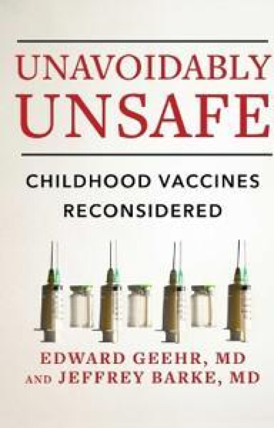 Unavoidably Unsafe: Childhood Vaccines Reconsidered
