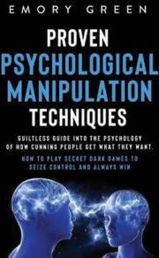 Proven Psychological Manipulation Techniques