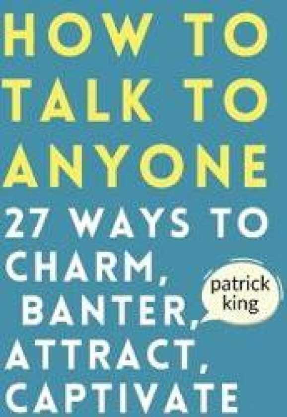 How to Talk to Anyone