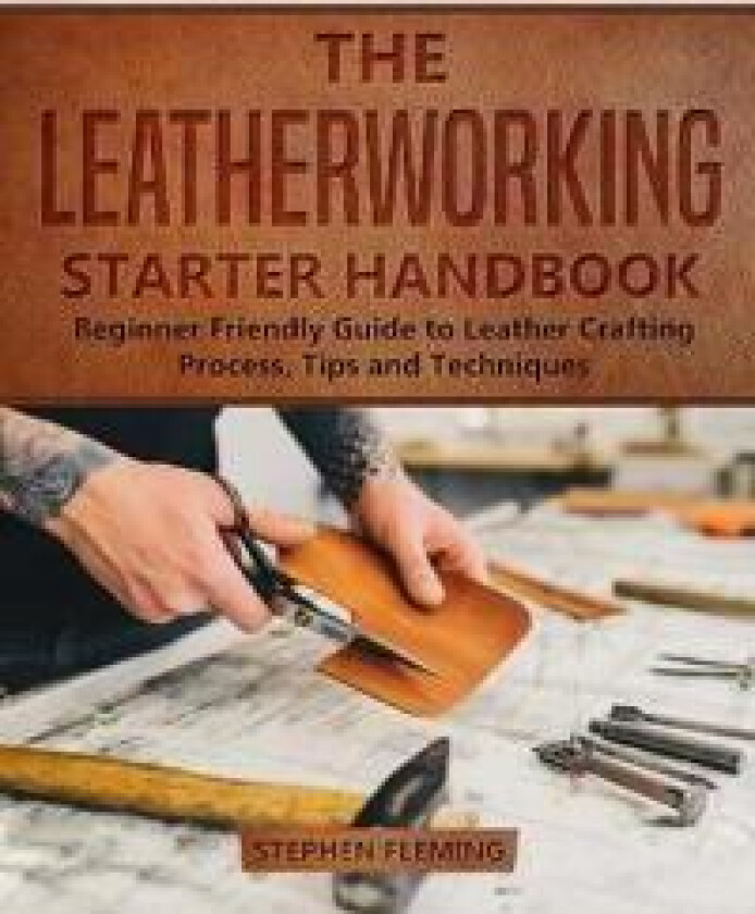 The Leatherworking Starter Handbook
