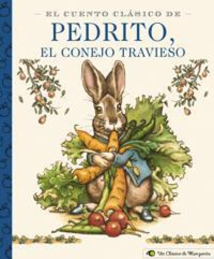 El Cuento Clásico De Pedrito, El Conejo Travieso
