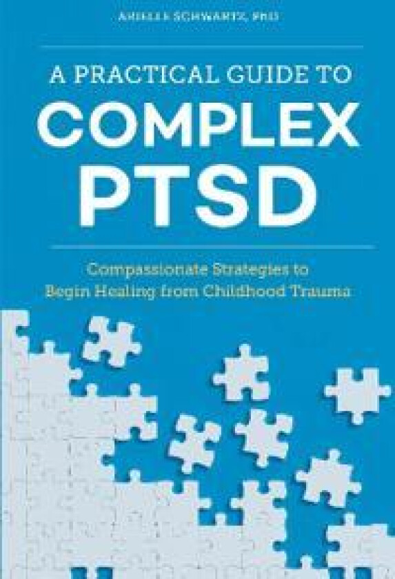 A Practical Guide to Complex PTSD