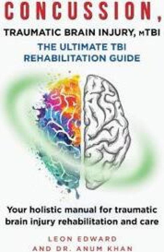 CONCUSSION, TRAUMATIC BRAIN INJURY, mTBI ULTIMATE REHABILITATION GUIDE
