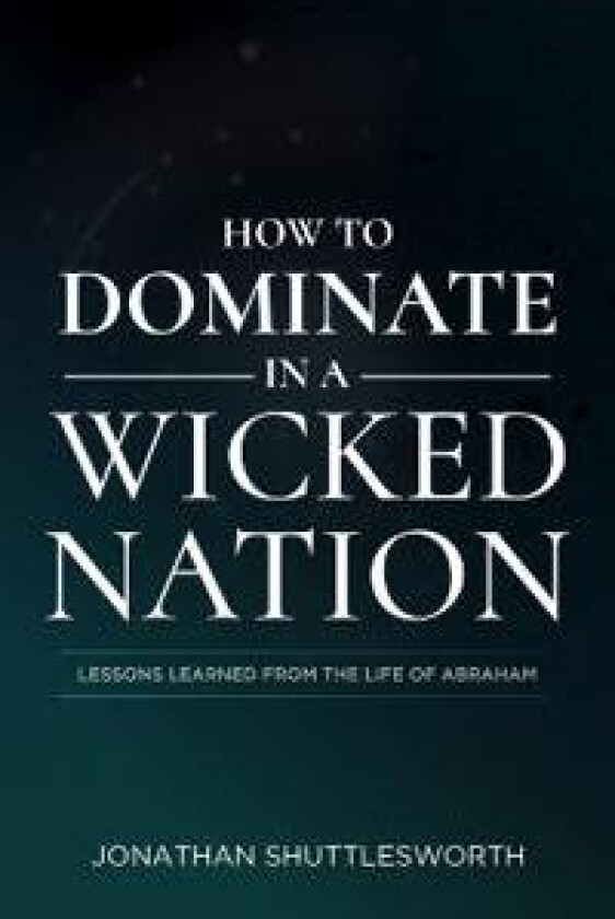 How to Dominate in a Wicked Nation