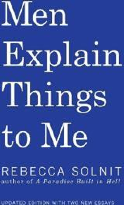Men Explain Things to Me Updated Edition