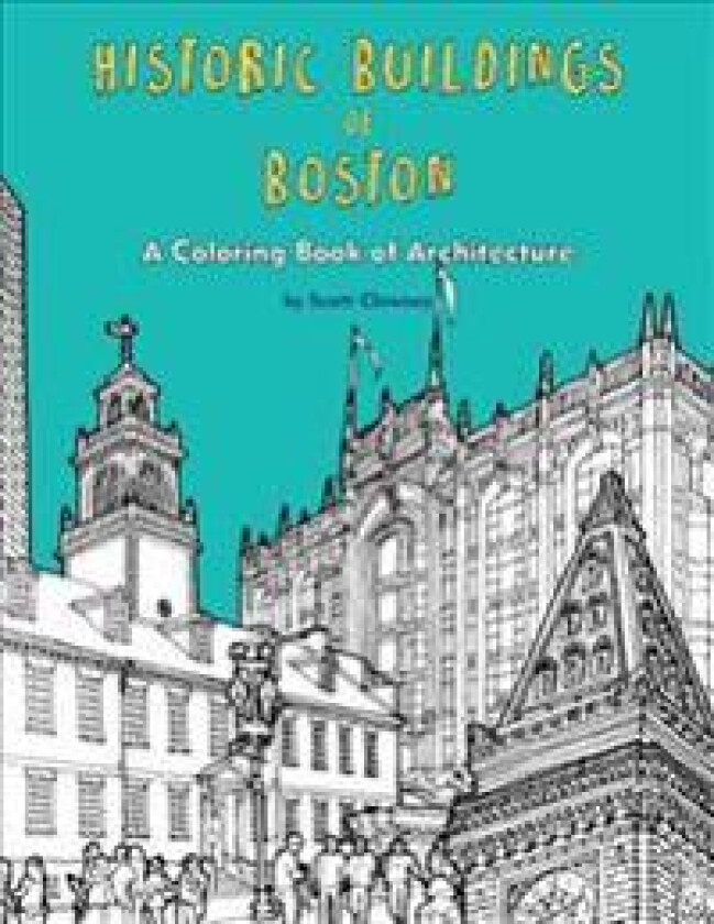 Historic Buildings of Boston: A Coloring Book of Architecture