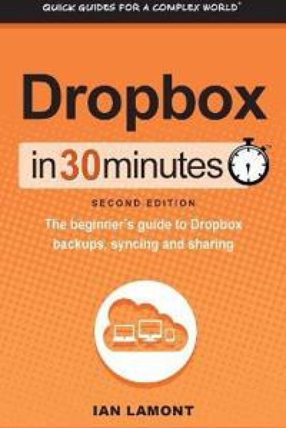 Dropbox in 30 Minutes (2nd Edition)