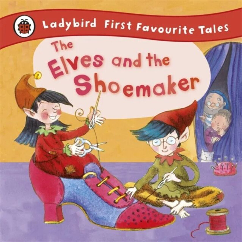 The Elves and the Shoemaker: Ladybird First Favourite Tales av Ladybird, Lorna Read