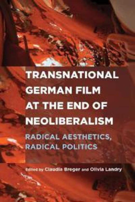 Transnational German Film at the End of Neoliberalism