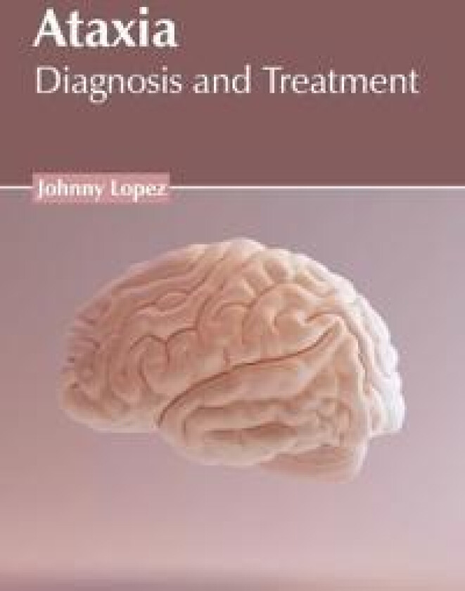 Ataxia: Diagnosis and Treatment