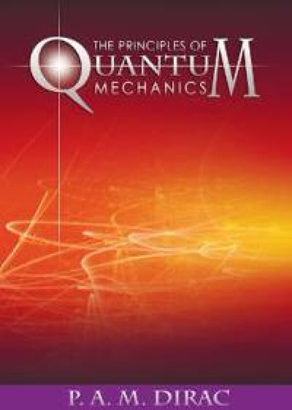 The Principles of Quantum Mechanics