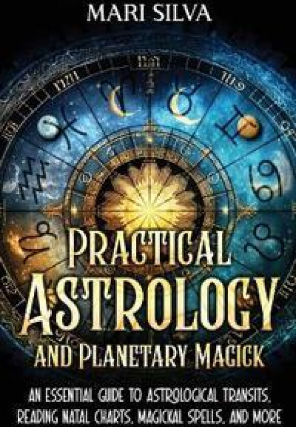 Practical Astrology and Planetary Magick