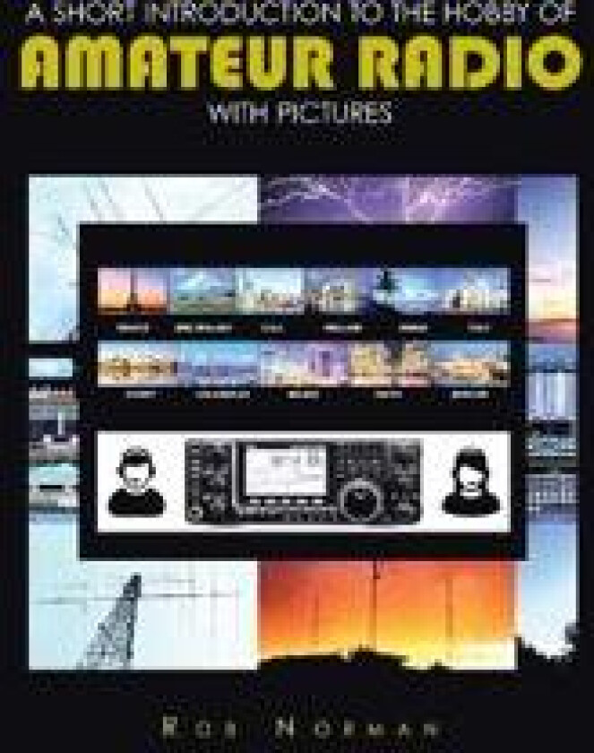 A short Introduction to the hobby of Amateur Radio with Pictures