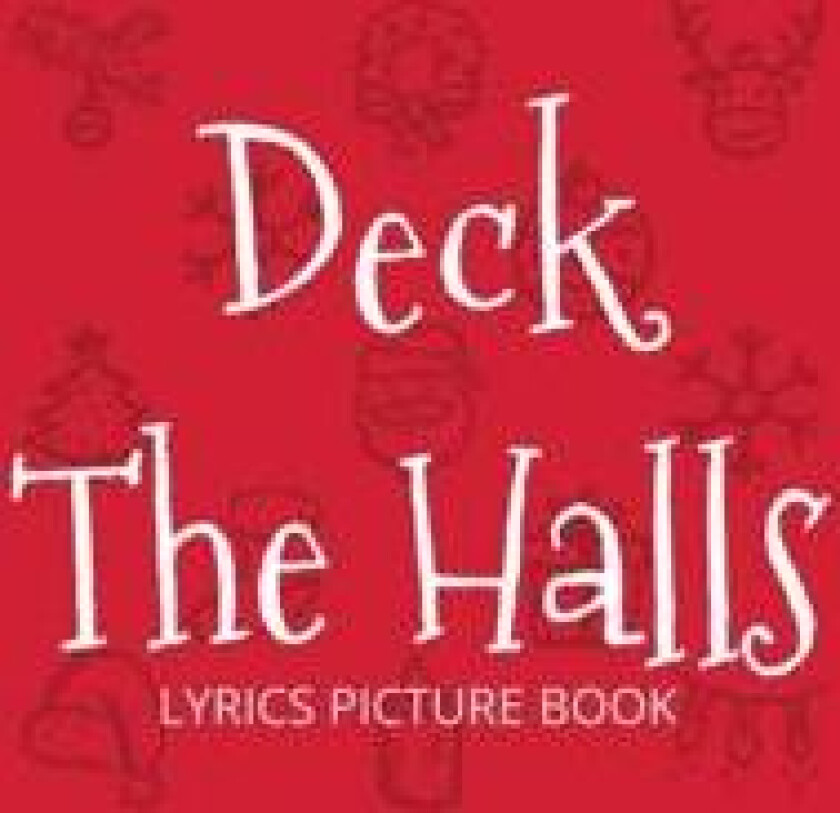 Deck the Halls Lyrics Picture Book