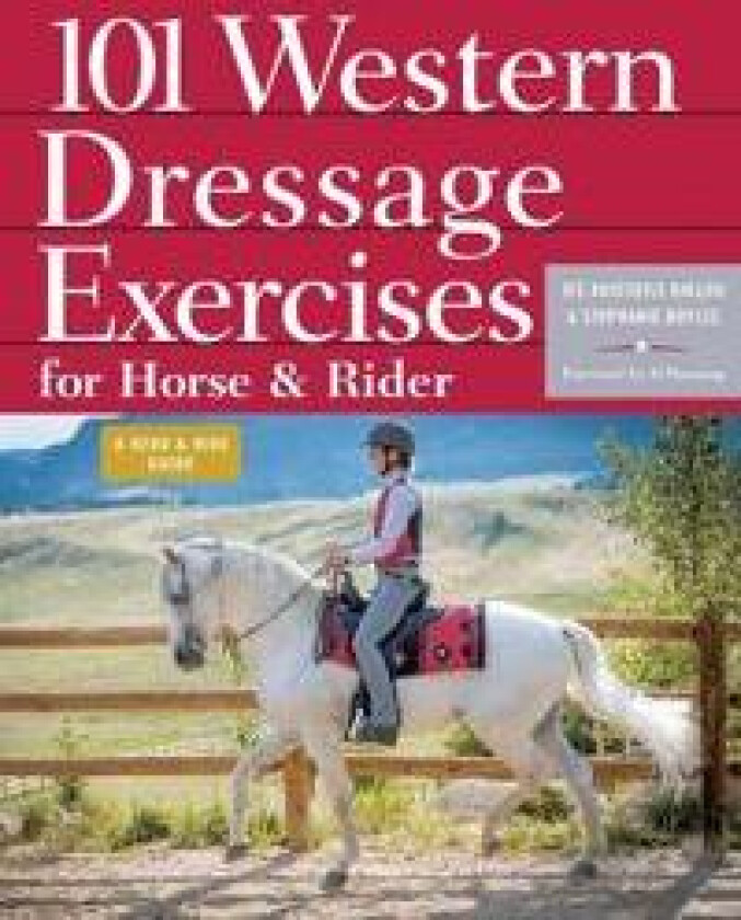 101 Western Dressage Exercises for Horse & Rider
