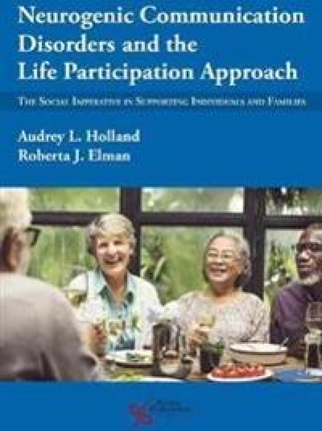 Neurogenic Communication Disorders and the Life Participation Approach