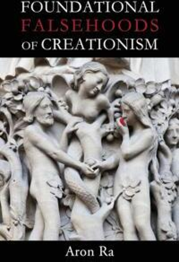 Foundational Falsehoods of Creationism