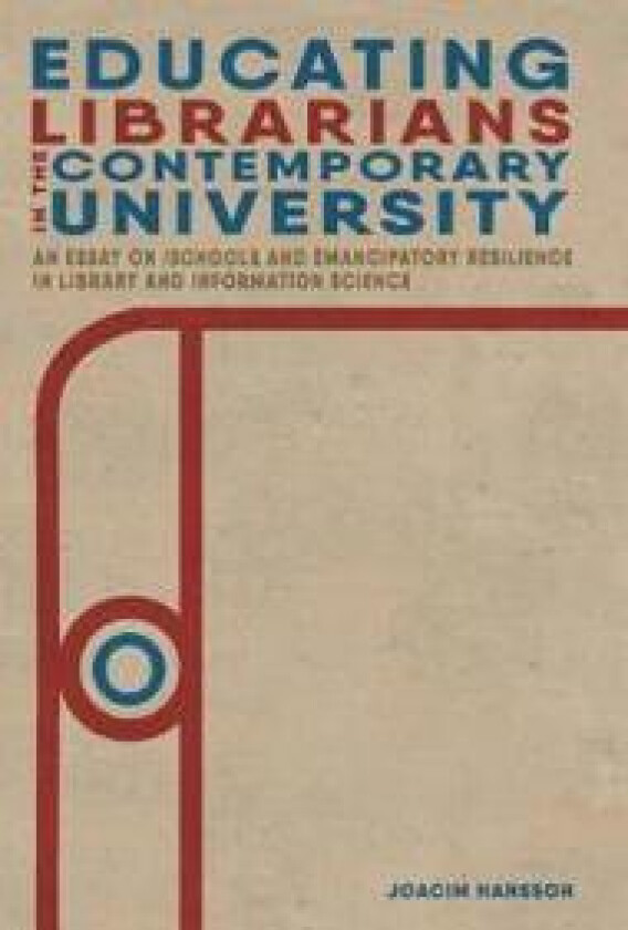 Educating Librarians in the Contemporary University