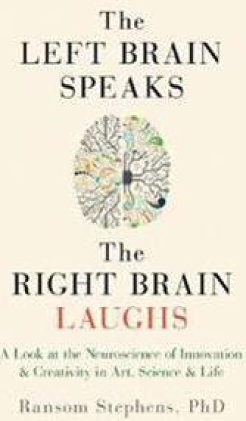 The Left Brain Speaks, the Right Brain Laughs
