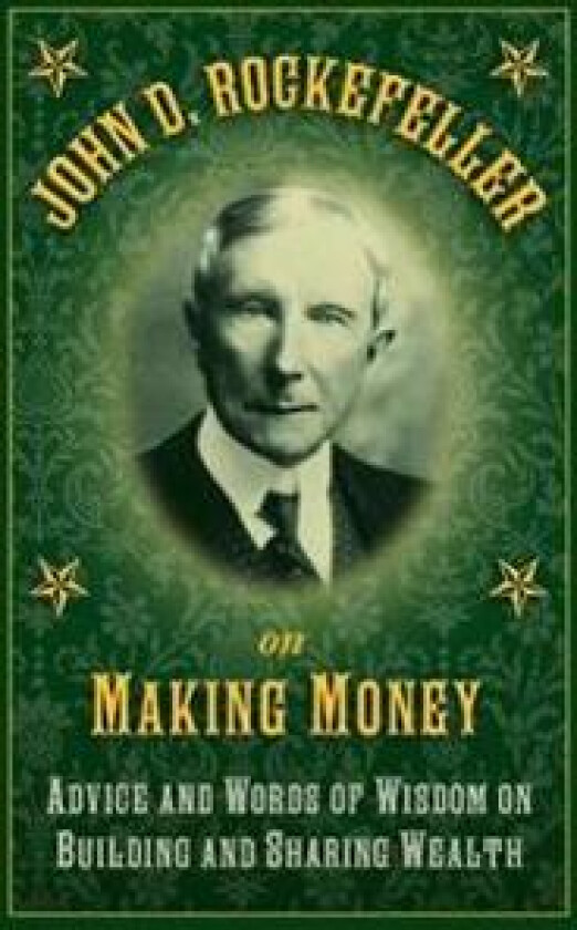 John D. Rockefeller on Making Money